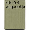 KIJK! 0-4 Volgboekje door Liesbeth van Waas