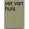 Ver van huis by Charles Martin