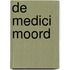 De medici moord