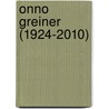 Onno Greiner (1924-2010) by Andrea Prins