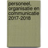 Personeel, organisatie en communicatie 2017-2018 door J.C. van den Boogaart
