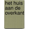 Het huis aan de overkant by José Vriens