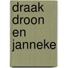 Draak Droon en Janneke door Rita Vandevorst