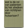 Wat is de rol van patienten bij het afwijken van richtlijnen door huisartsen? by T.E.M. van Esch