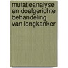 Mutatieanalyse en doelgerichte behandeling van longkanker by W.M.N. Dinjens