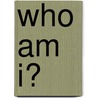 Who am I? door Eckhart Tolle
