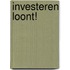 Investeren loont!
