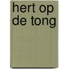 Hert op de tong by Tefke van Dijk