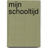 Mijn schooltijd door Onbekend
