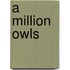 A million owls