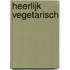 Heerlijk vegetarisch