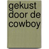 Gekust door de cowboy door Maisey Yates