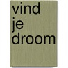 Vind je droom by Nora Roberts