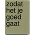 Zodat het je goed gaat