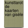 Kunsttarot de kaarten van Gisèle door Onbekend