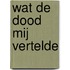 Wat de Dood mij vertelde