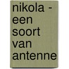 Nikola - een soort van antenne by Ruben van Gogh