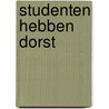 Studenten hebben dorst by Glenn Weisz