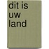 Dit is uw land