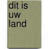 Dit is uw land by Kees Kooman