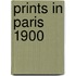 Prints in Paris 1900