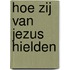 Hoe zij van Jezus hielden