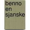 Benno en Sjanske door Hermien Stok