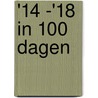 '14 -'18 in 100 dagen door Mark de Geest