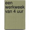 Een werkweek van 4 uur door Timothy Ferriss
