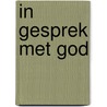 In gesprek met God by Ellen G. White