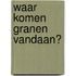 Waar komen granen vandaan?
