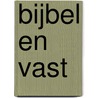 Bijbel en vast door Onbekend