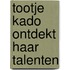 Tootje Kado ontdekt haar talenten