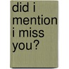 Did I mention I miss you? door Estelle Maskame