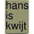 Hans is kwijt