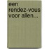 een rendez-vous voor allen...