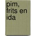Pim, Frits en Ida