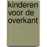 Kinderen voor de overkant by Marije Kaptein