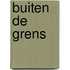 Buiten de grens