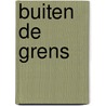 Buiten de grens by Marianne Lassche