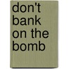 Don't bank on the bomb by Susi Snyder