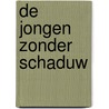 De jongen zonder schaduw door Michael J. Roads