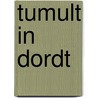 Tumult in Dordt door Marco Raymond