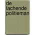 De lachende politieman