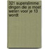 321 superslimme dingen die je moet weten voor je 13 wordt