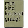 Mijn kind knutselt graag! by Sarah Devos