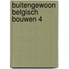 Buitengewoon Belgisch Bouwen 4 door At Home Publishers