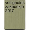 Veiligheids Zakboekje 2017 door D. Nijpjes