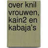 Over KNIL Vrouwen, Kain2 en Kabaja's door WaiOma