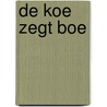 De koe zegt boe door Onbekend